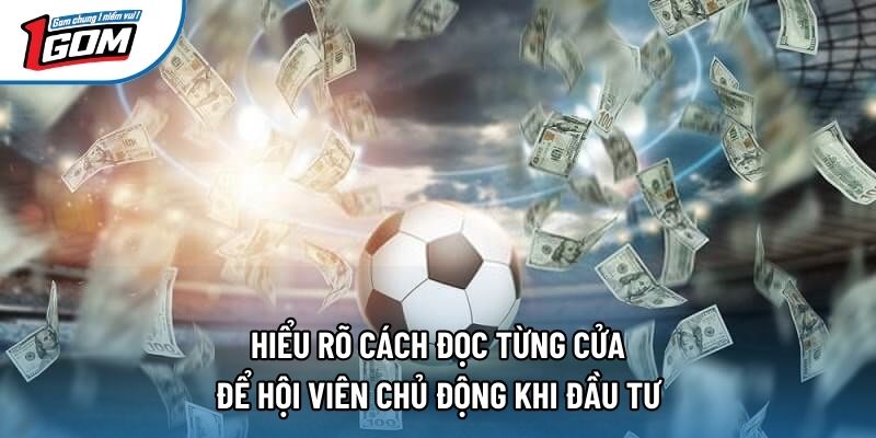 Hiểu rõ cách đọc từng cửa để hội viên chủ động khi đầu tư