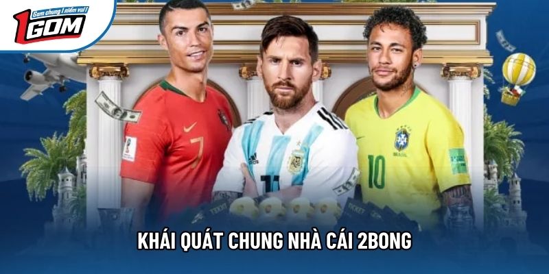 Khái quát chung nhà cái 2bong