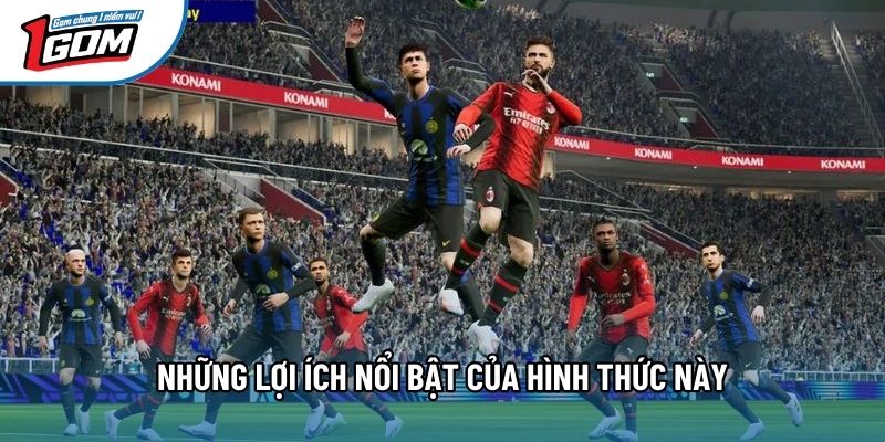 Những lợi ích nổi bật của hình thức này