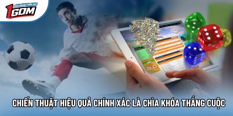 Chiến thuật hiệu quả chính xác là chìa khóa thắng cuộc