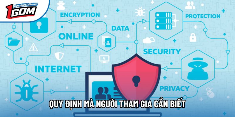 Quy định mà người tham gia cần biết