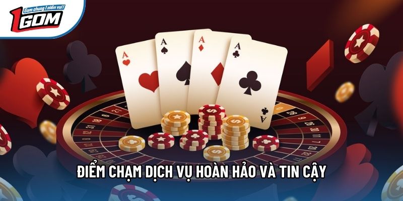 Điểm chạm dịch vụ hoàn hảo và tin cậy