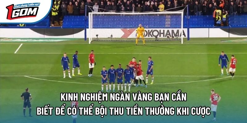 Kinh nghiệm ngàn vàng bạn cần biết để có thể bội thu tiền thưởng khi cược