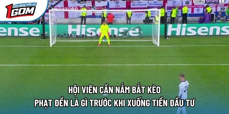 Hội viên cần nắm bắt kèo phạt đền là gì trước khi xuống tiền đầu tư
