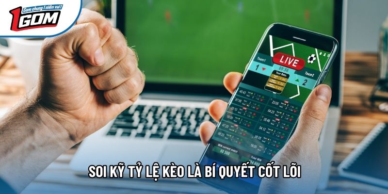 Soi kỹ tỷ lệ kèo là bí quyết cốt lõi